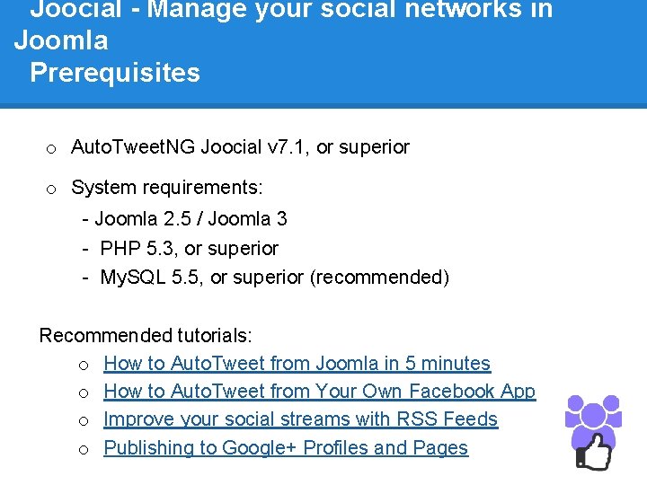 Joocial - Manage your social networks in Joomla Prerequisites o Auto. Tweet. NG Joocial