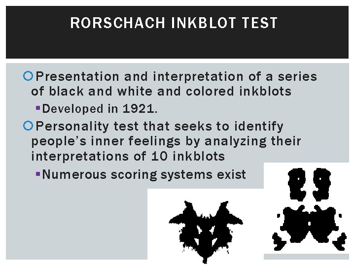 RORSCHACH INKBLOT TEST Presentation and interpretation of a series of black and white and