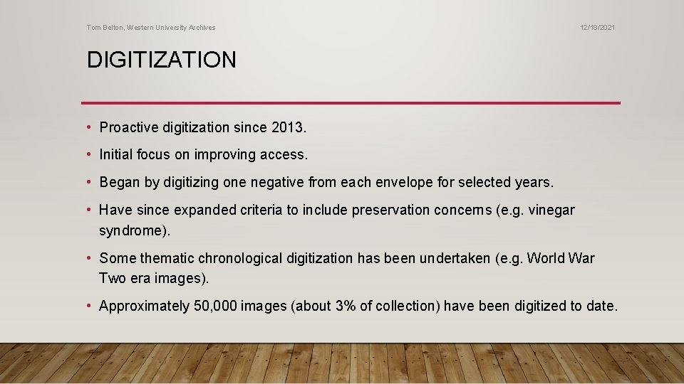 Tom Belton, Western University Archives 12/18/2021 DIGITIZATION • Proactive digitization since 2013. • Initial