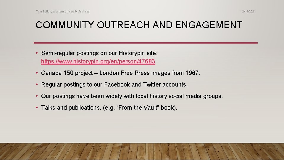 Tom Belton, Western University Archives 12/18/2021 COMMUNITY OUTREACH AND ENGAGEMENT • Semi-regular postings on