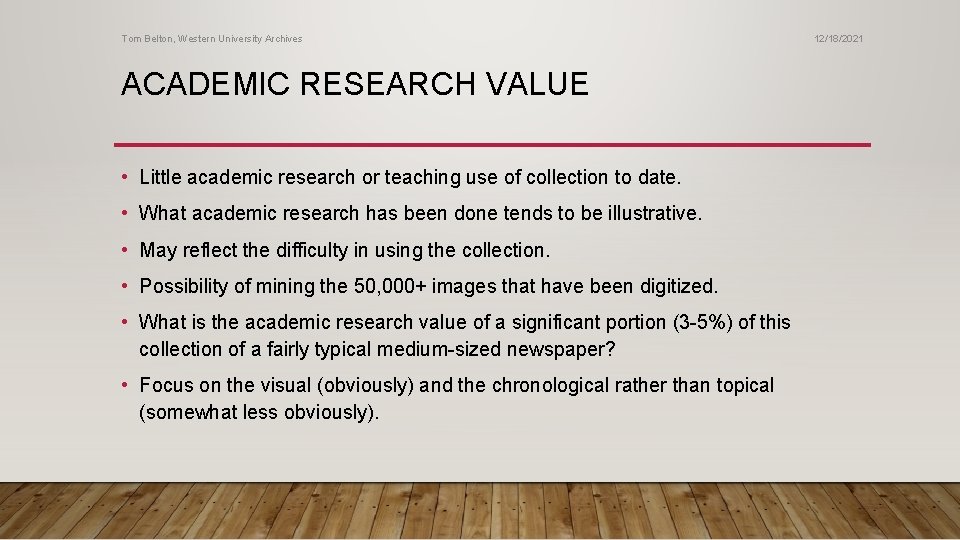 Tom Belton, Western University Archives ACADEMIC RESEARCH VALUE • Little academic research or teaching