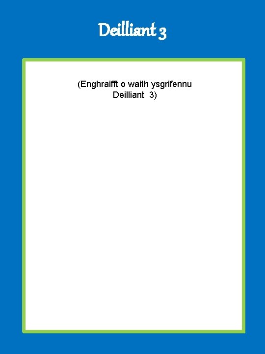 Deilliant 3 (Enghraifft o waith ysgrifennu Deilliant 3) 