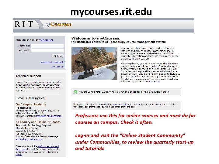 mycourses. rit. edu Professors use this for online courses and most do for courses