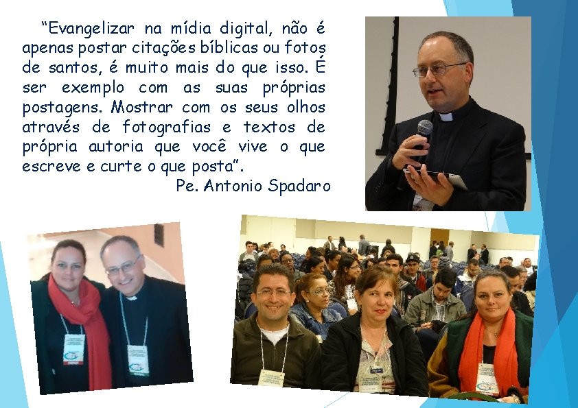 “Evangelizar na mídia digital, não é apenas postar citações bíblicas ou fotos de santos,