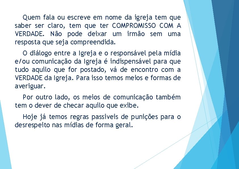 Quem fala ou escreve em nome da igreja tem que saber ser claro, tem