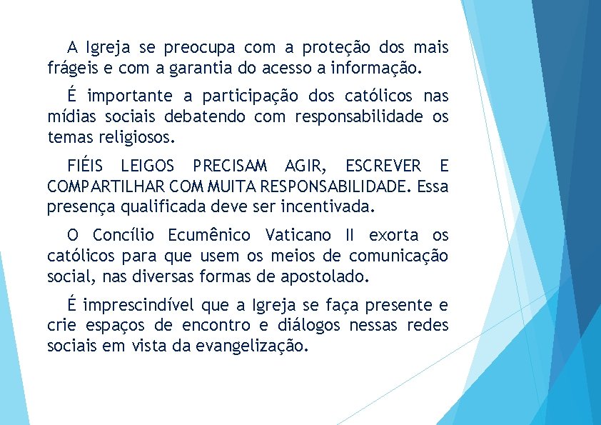 A Igreja se preocupa com a proteção dos mais frágeis e com a garantia