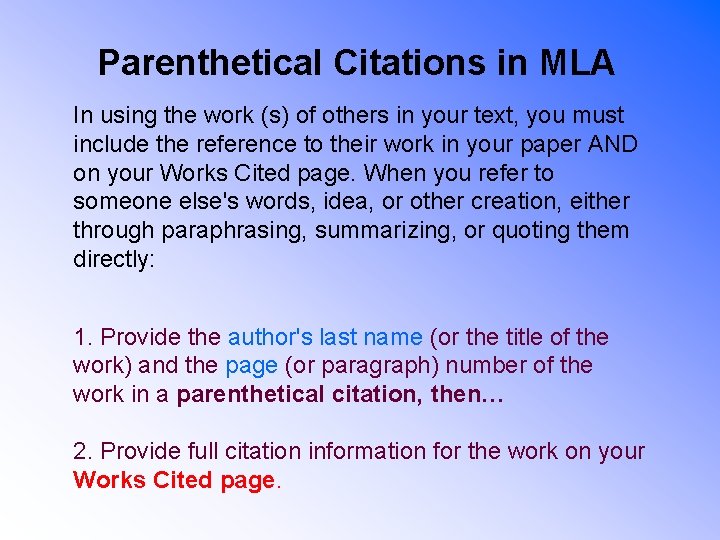 Parenthetical Citations in MLA In using the work (s) of others in your text,