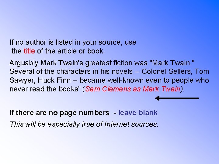 If no author is listed in your source, use the title of the article