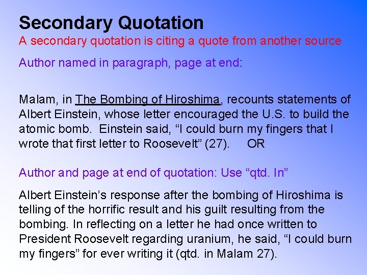 Secondary Quotation A secondary quotation is citing a quote from another source Author named