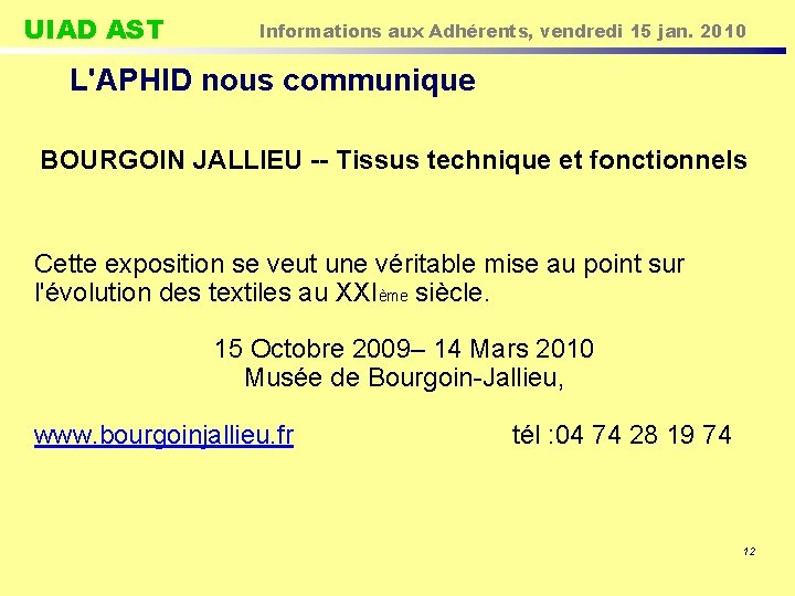 UIAD AST Informations aux Adhérents, vendredi 15 jan. 2010 L'APHID nous communique BOURGOIN JALLIEU