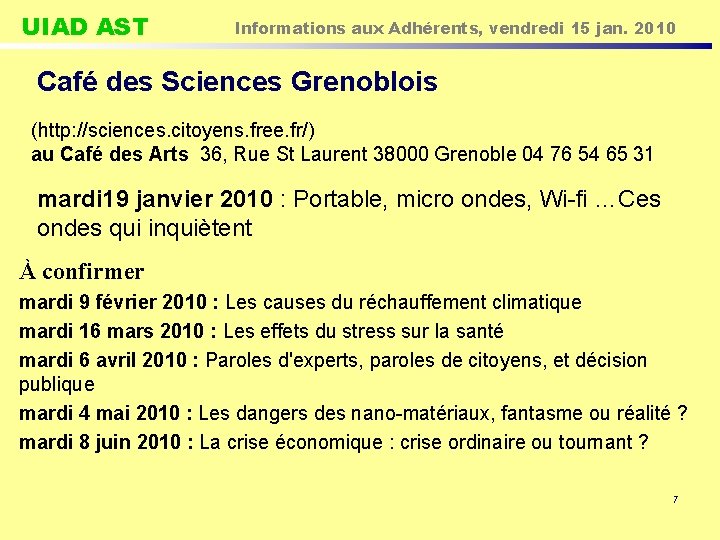 UIAD AST Informations aux Adhérents, vendredi 15 jan. 2010 Café des Sciences Grenoblois (http: