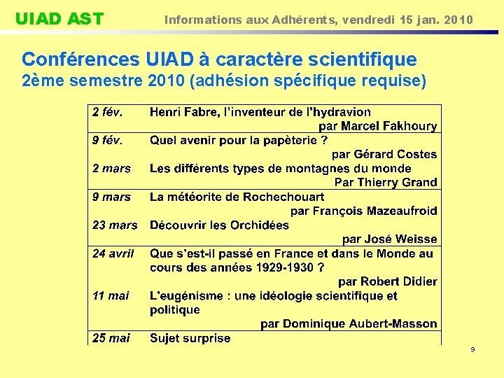 UIAD AST Informations aux Adhérents, vendredi 15 jan. 2010 Conférences UIAD à caractère scientifique