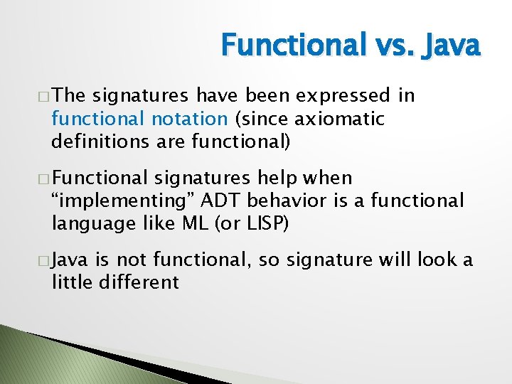 Functional vs. Java � The signatures have been expressed in functional notation (since axiomatic