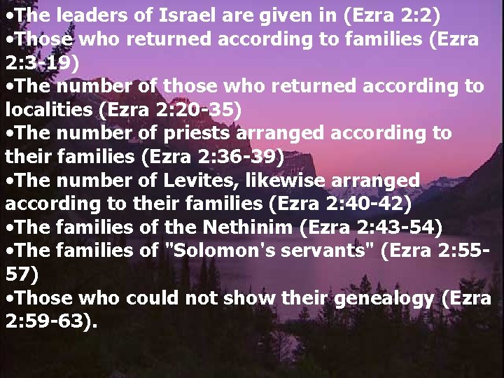  • The leaders of Israel are given in (Ezra 2: 2) • Those
