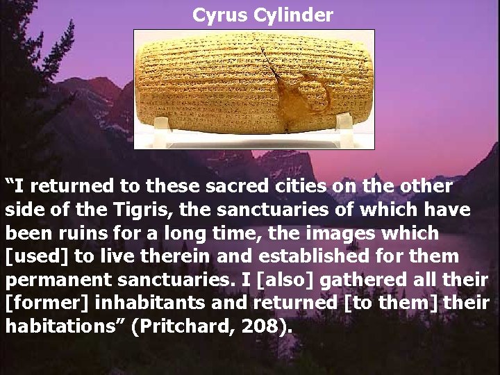 Cyrus Cylinder “I returned to these sacred cities on the other side of the
