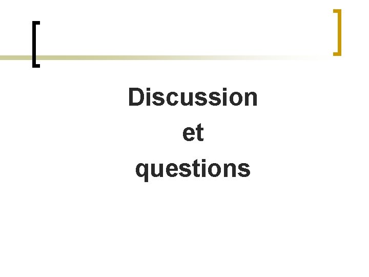 Discussion et questions 