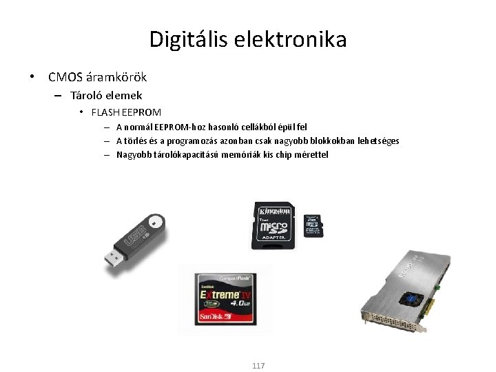 Digitális elektronika • CMOS áramkörök – Tároló elemek • FLASH EEPROM – A normál