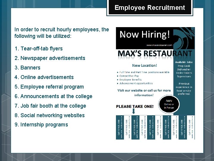 Employee Recruitment In order to recruit hourly employees, the following will be utilized: 1.