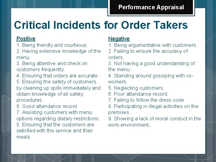 Performance Appraisal Critical Incidents for Order Takers Positive Negative 1. Being friendly and courteous.