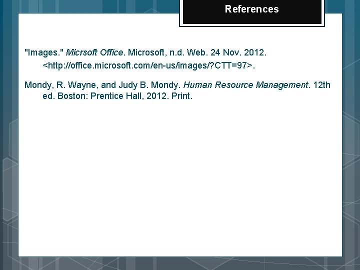 References "Images. " Micrsoft Office. Microsoft, n. d. Web. 24 Nov. 2012. <http: //office.