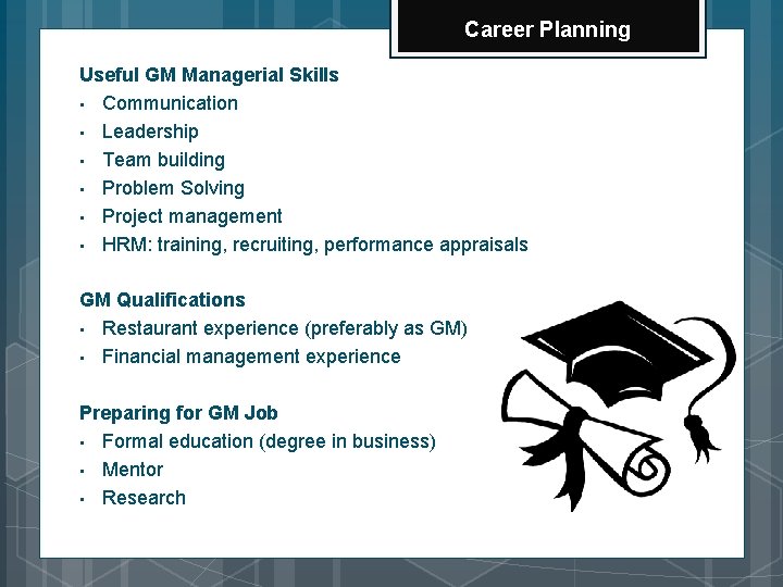 Career Planning Useful GM Managerial Skills • Communication • Leadership • Team building •