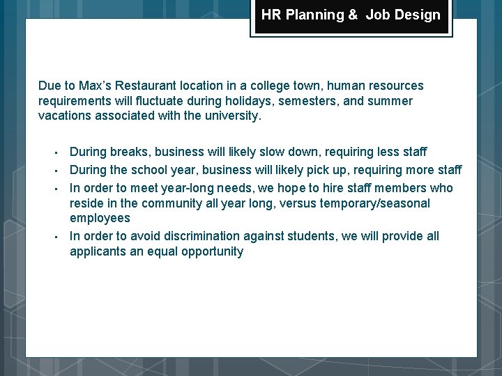 HR Planning & Job Design Due to Max’s Restaurant location in a college town,