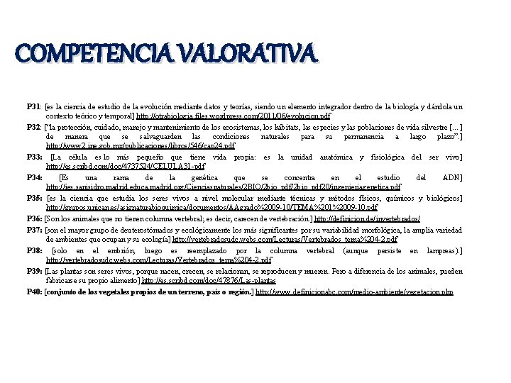 COMPETENCIA VALORATIVA P 31: [es la ciencia de estudio de la evolución mediante datos