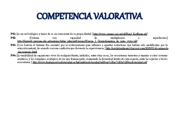 COMPETENCIA VALORATIVA P 41: [es un ser biológico y único de su ser consciente