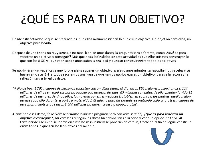 ¿QUÉ ES PARA TI UN OBJETIVO? Desde esta actividad lo que se pretende es,