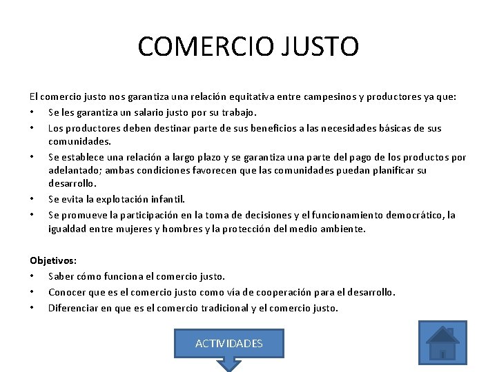 COMERCIO JUSTO El comercio justo nos garantiza una relación equitativa entre campesinos y productores