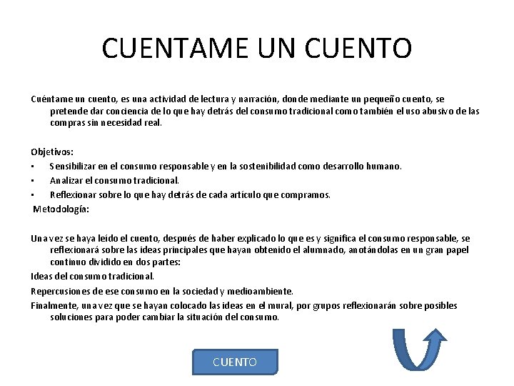 CUENTAME UN CUENTO Cuéntame un cuento, es una actividad de lectura y narración, donde