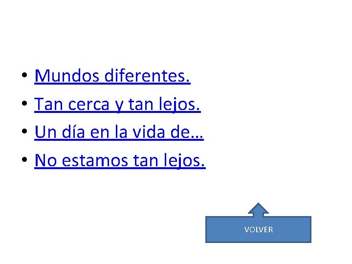  • • Mundos diferentes. Tan cerca y tan lejos. Un día en la