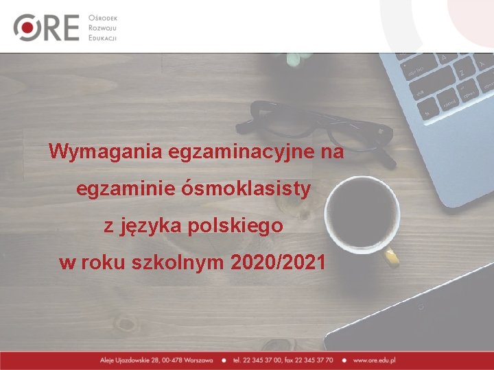 Wymagania egzaminacyjne na egzaminie ósmoklasisty z języka polskiego w roku szkolnym 2020/2021 