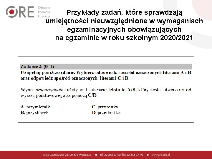 Przykłady zadań, które sprawdzają umiejętności nieuwzględnione w wymaganiach egzaminacyjnych obowiązujących na egzaminie w roku