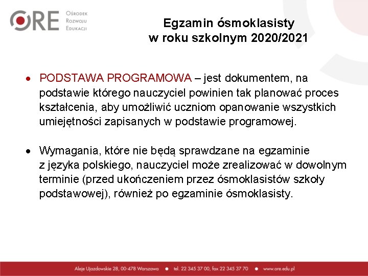 Egzamin ósmoklasisty w roku szkolnym 2020/2021 PODSTAWA PROGRAMOWA – jest dokumentem, na podstawie którego