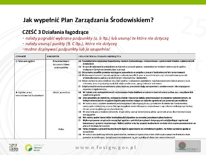 Jak wypełnić Plan Zarządzania Środowiskiem? CZEŚĆ 3 Działania łagodzące - należy pogrubić wybrane podpunkty Jak wypełnić Plan Zarządzania Środowiskiem? CZEŚĆ 3 Działania łagodzące - należy pogrubić wybrane podpunkty
