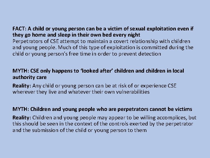 FACT: A child or young person can be a victim of sexual exploitation even