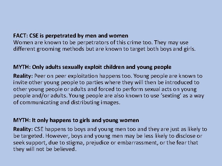 FACT: CSE is perpetrated by men and women Women are known to be perpetrators
