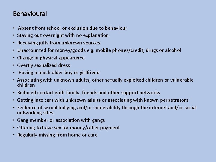 Behavioural • Absent from school or exclusion due to behaviour • • • •