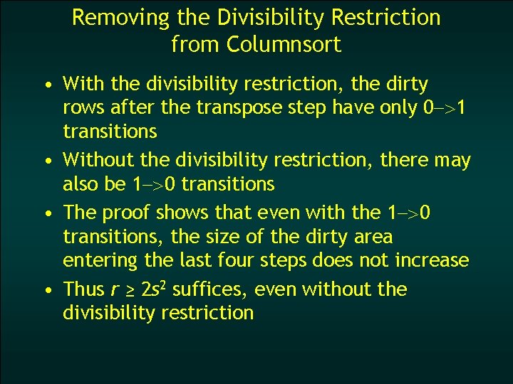 Removing the Divisibility Restriction from Columnsort • With the divisibility restriction, the dirty rows