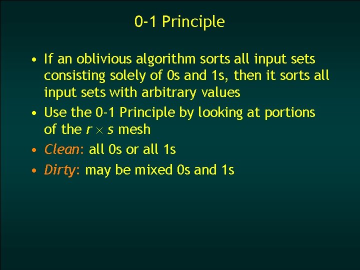 0 -1 Principle • If an oblivious algorithm sorts all input sets consisting solely