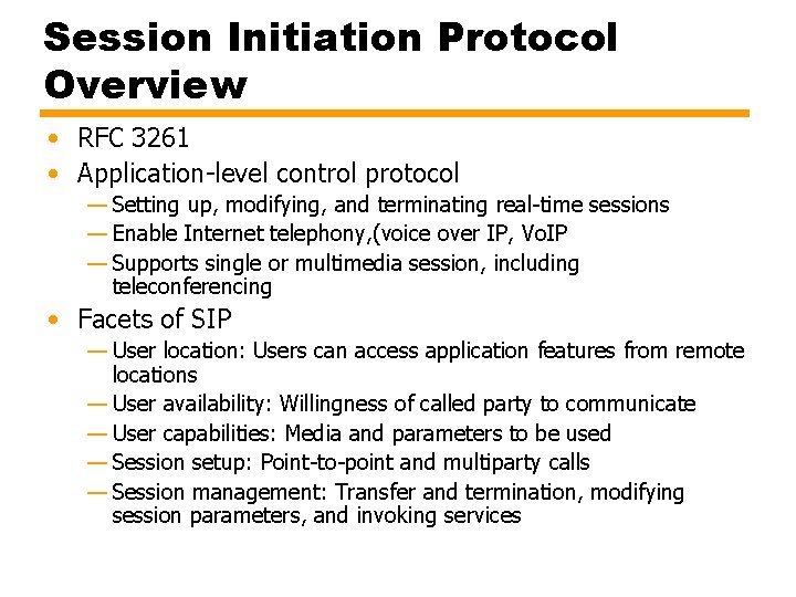 Session Initiation Protocol Overview • RFC 3261 • Application-level control protocol — Setting up,