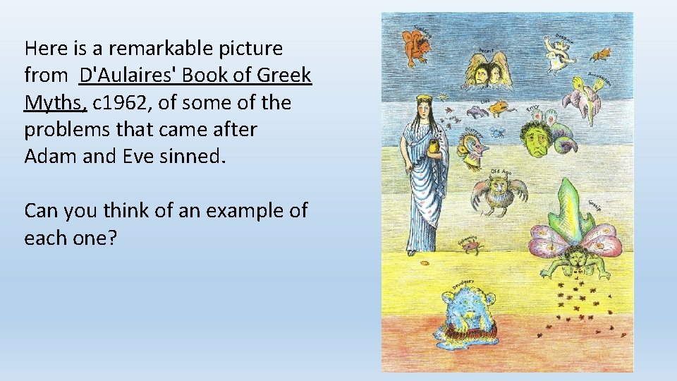 Here is a remarkable picture from D'Aulaires' Book of Greek Myths, c 1962, of