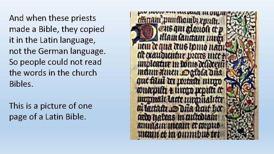 And when these priests made a Bible, they copied it in the Latin language,