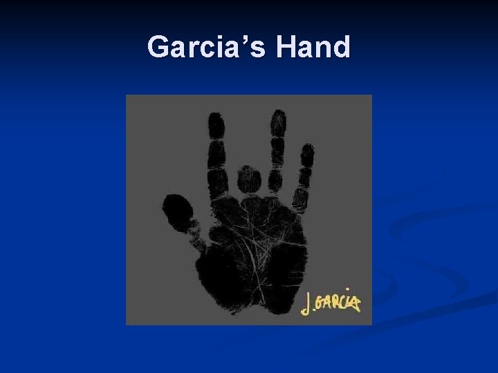 Garcia’s Hand 