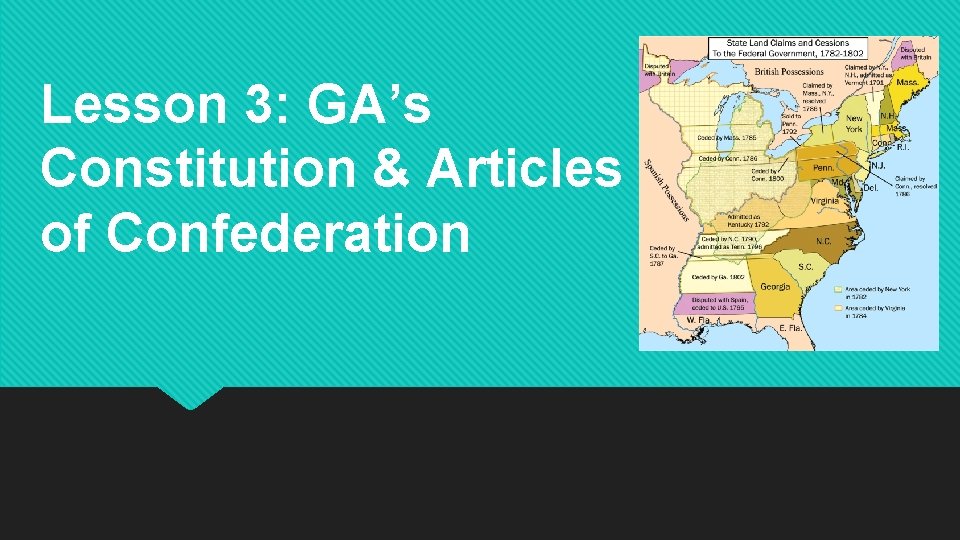 Lesson 3: GA’s Constitution & Articles of Confederation 