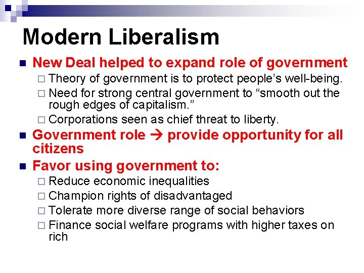 Modern Liberalism n New Deal helped to expand role of government ¨ Theory of