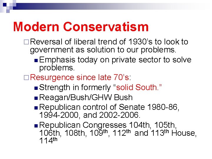Modern Conservatism ¨ Reversal of liberal trend of 1930’s to look to government as