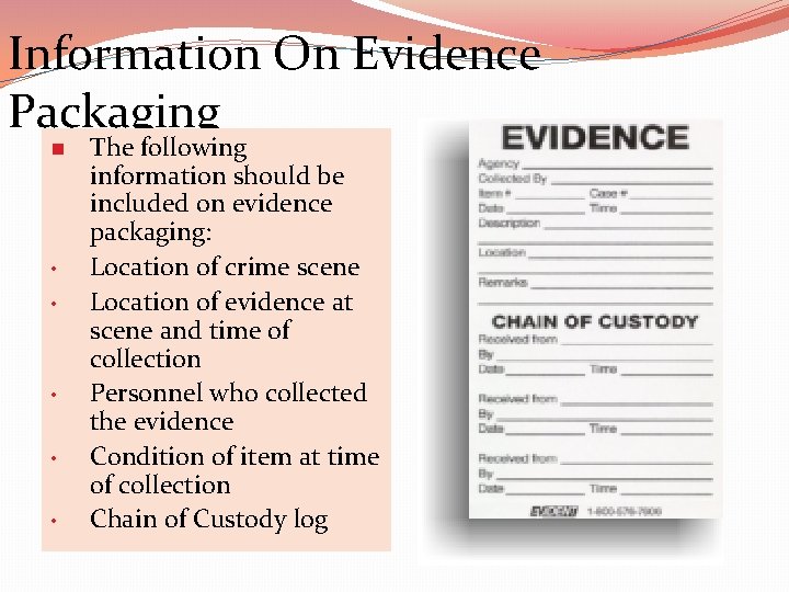 Information On Evidence Packaging n • • • The following information should be included