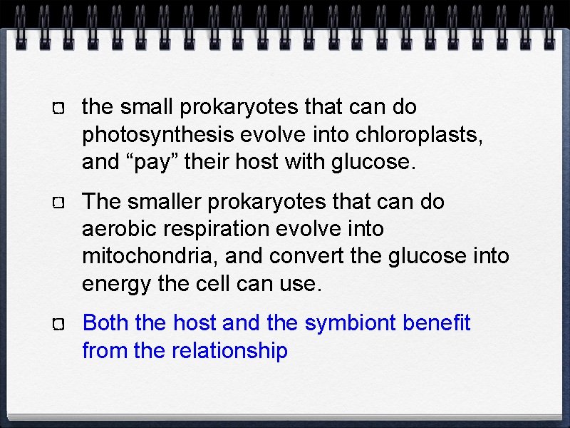 the small prokaryotes that can do photosynthesis evolve into chloroplasts, and “pay” their host